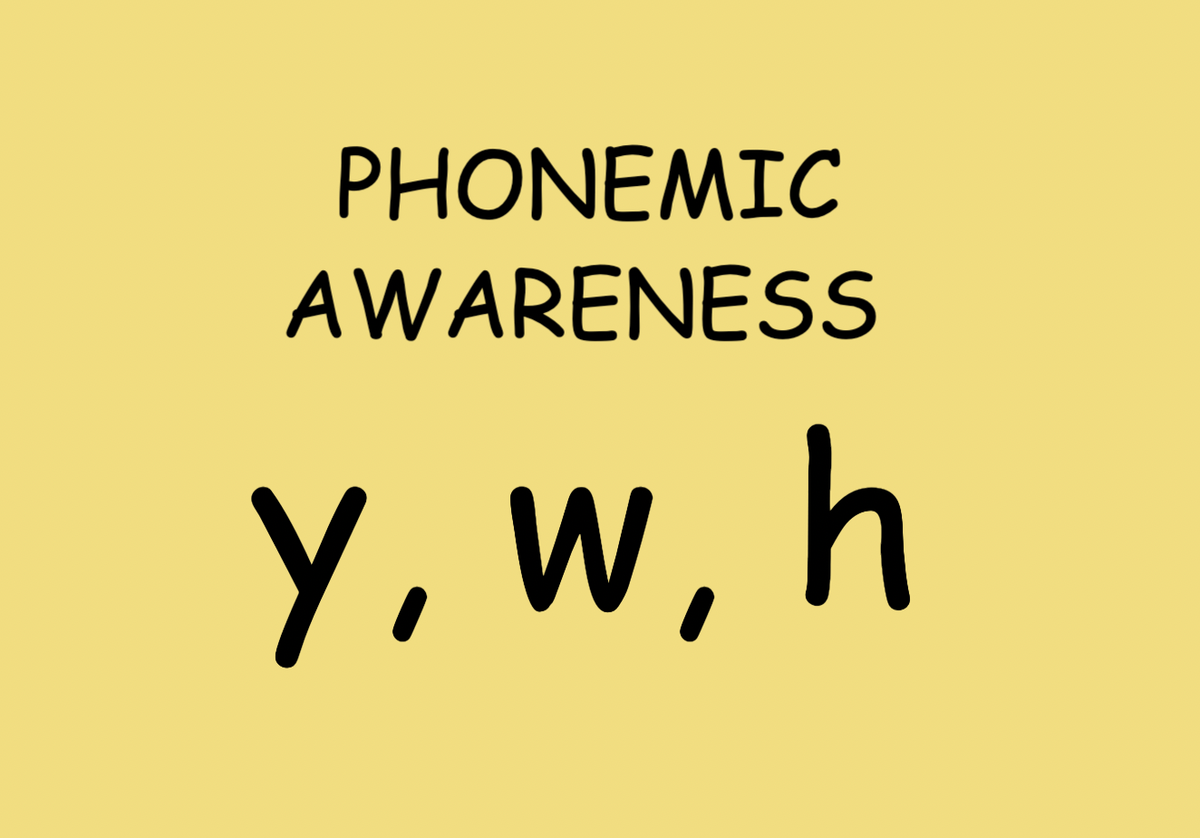 y/w/h Phonemic Awareness Series #11