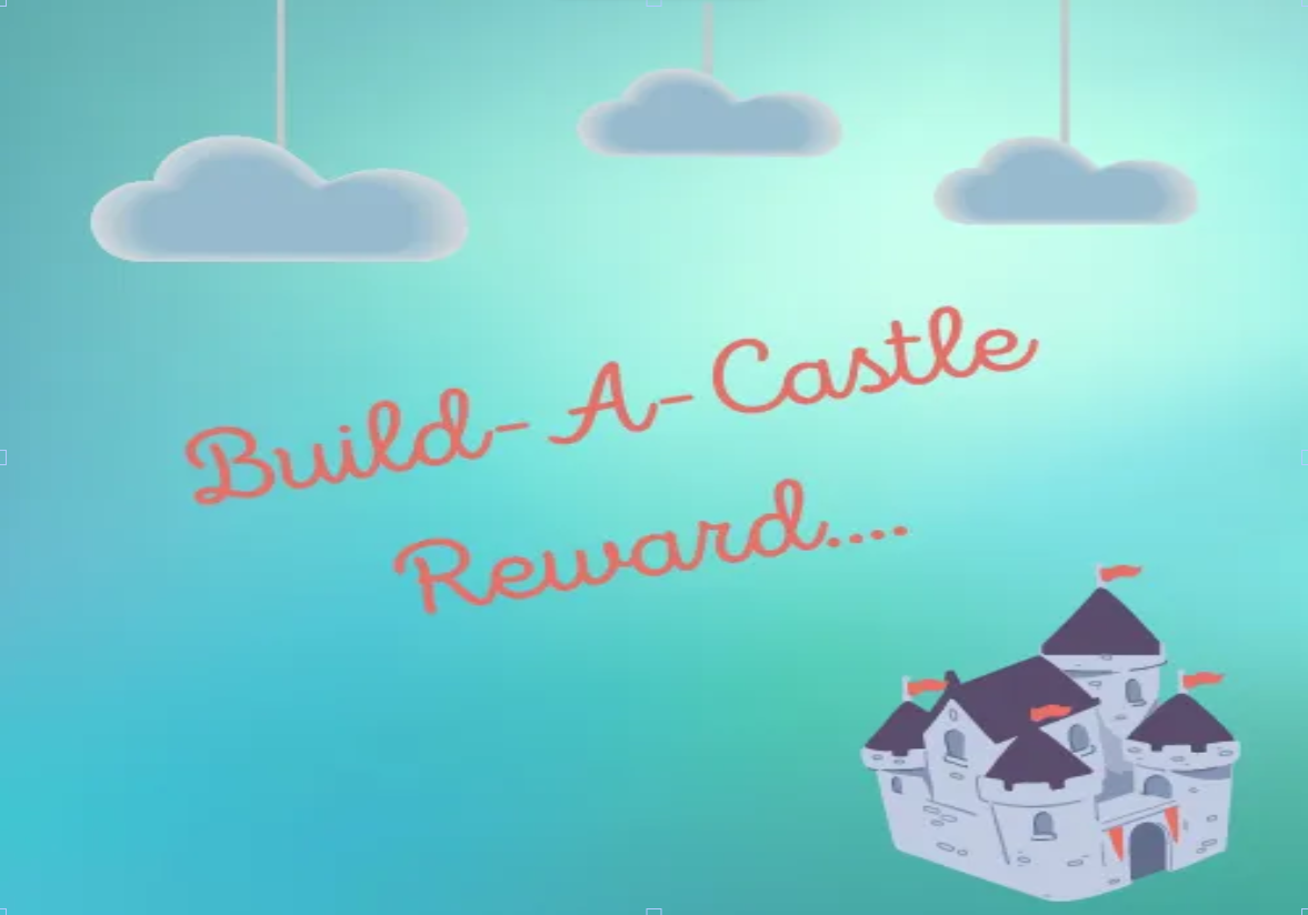 Build-A-Castle Reward