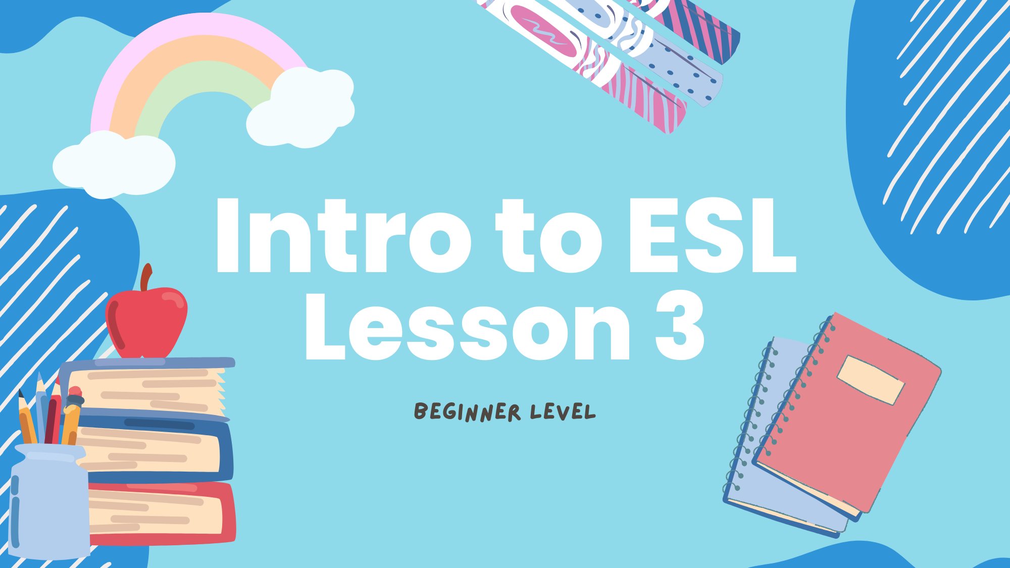 Beginner: Intro to ESL Lesson 3