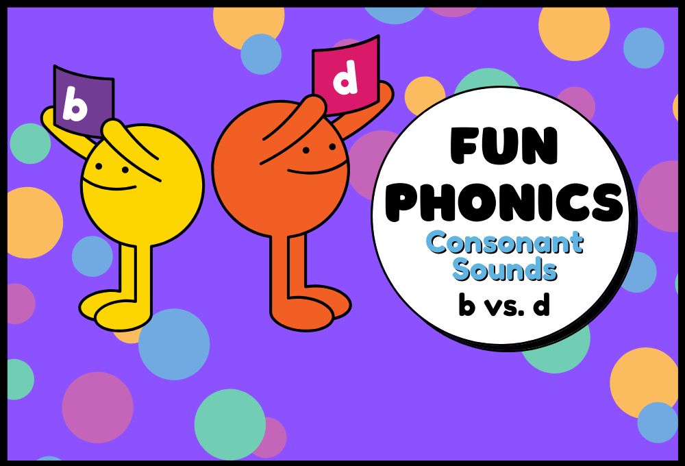 Fun Phonics - Consonant Sounds b vs. d