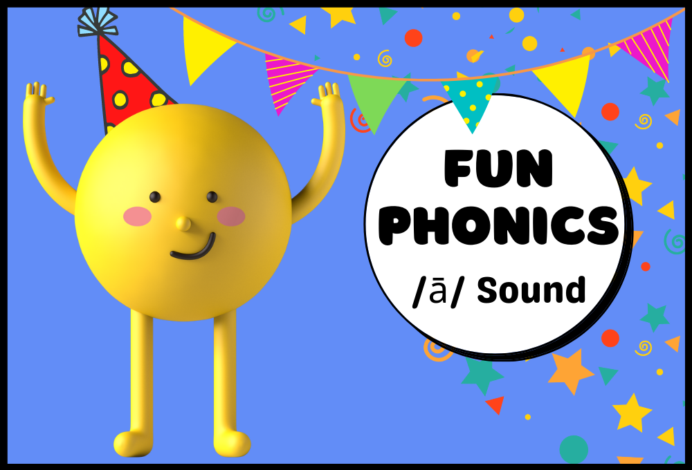 Fun Phonics - /ā/ Sound